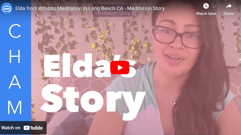 Elda from Atlantic Meditation in Long Beach CA – Meditation Story