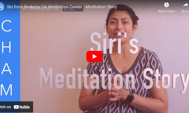 Siri from Berkeley CA Meditation Center – Meditation Story