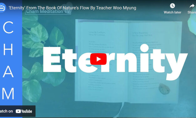 ‘Eternity’ From The Book Of Nature’s Flow By Teacher Woo Myung