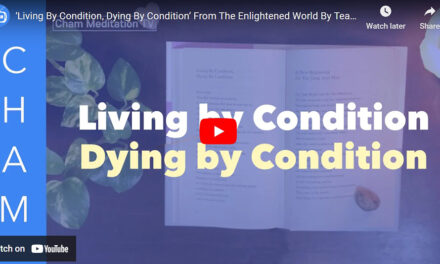 ‘Living By Condition, Dying By Condition’ From The Enlightened World By Teacher Woo Myung