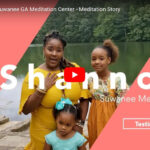 Shannon from Suwanee GA Meditation Center – Meditation Story