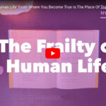 ‘The Frailty of Human Life’ From Where You Become True Is The Place Of Truth By Teacher Woo Myung