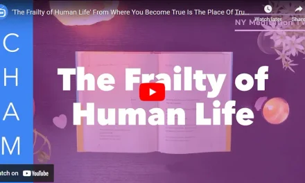 ‘The Frailty of Human Life’ From Where You Become True Is The Place Of Truth By Teacher Woo Myung