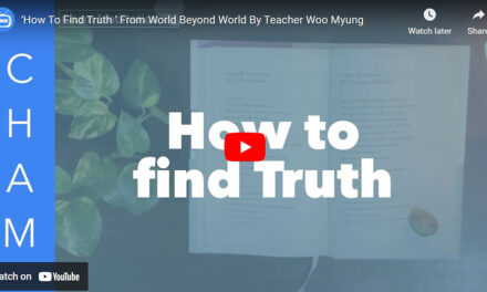 ‘How To Find Truth ’ From World Beyond World By Teacher Woo Myung