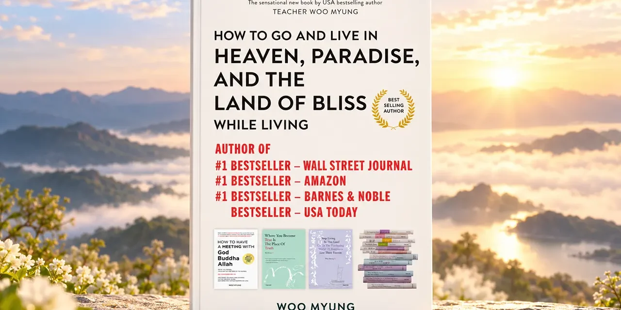 How to Go to and Live in Heaven, Paradise, and the Land of Bliss While Living – Introduction