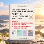 How to Go to and Live in Heaven, Paradise, and the Land of Bliss While Living – Introduction
